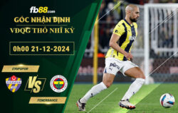 Fb88 soi kèo trận đấu Eyupspor vs Fenerbahce