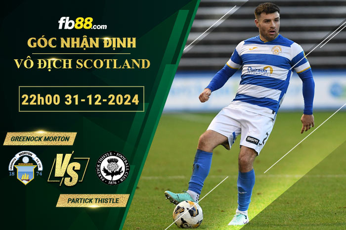 Fb88 soi kèo trận đấu Greenock Morton vs Partick Thistle