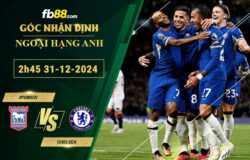 Fb88 soi kèo trận đấu Ipswich vs Chelsea