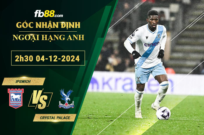 Fb88 soi kèo trận đấu Ipswich vs Crystal Palace