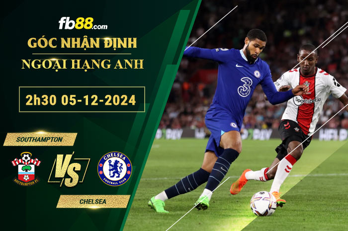 Fb88 soi kèo trận đấu Southampton vs Chelsea