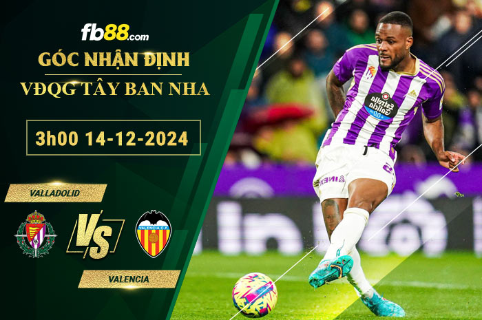 Fb88 soi kèo trận đấu Valladolid vs Valencia