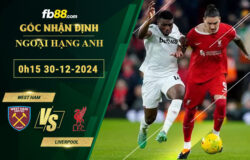 Fb88 soi kèo trận đấu West Ham vs Liverpool