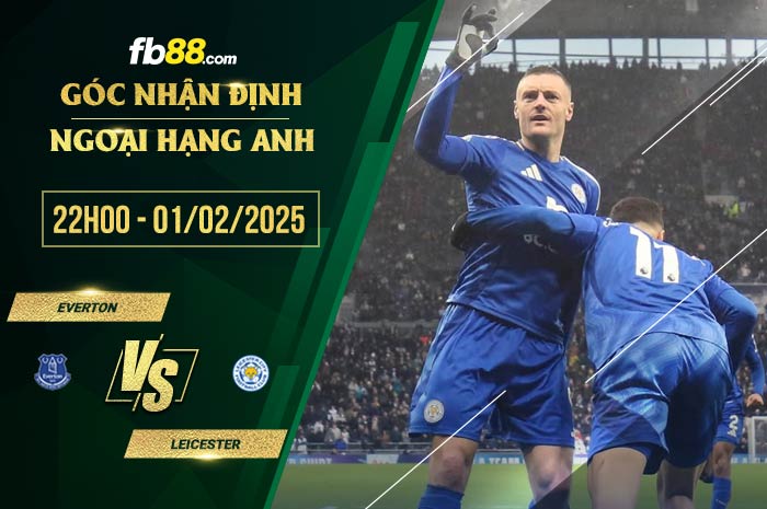 fb88-soi kèo Everton vs Leicester