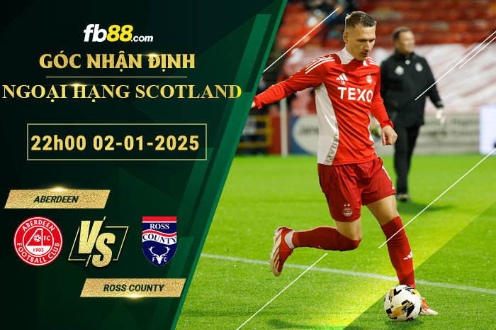 Fb88 soi kèo trận đấu Aberdeen vs Ross County