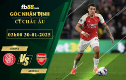 fb88-soi-keo-tran-dau-Girona-vs-Arsenal-30-01-2025