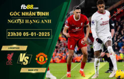 Fb88 soi kèo trận đấu Liverpool vs Man Utd