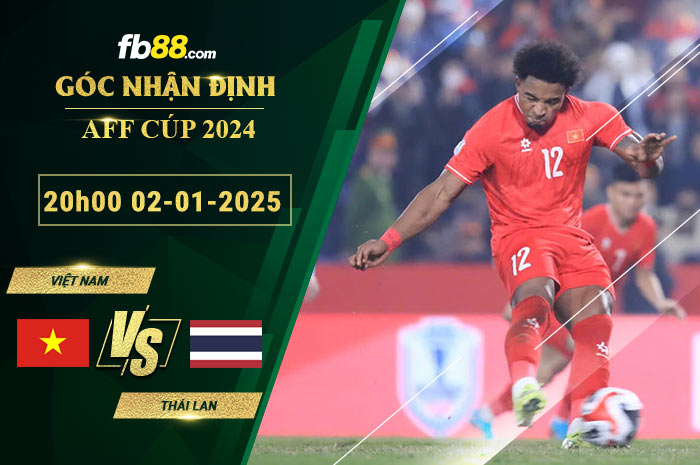 Fb88 soi kèo trận đấu Việt Nam vs Thái Lan