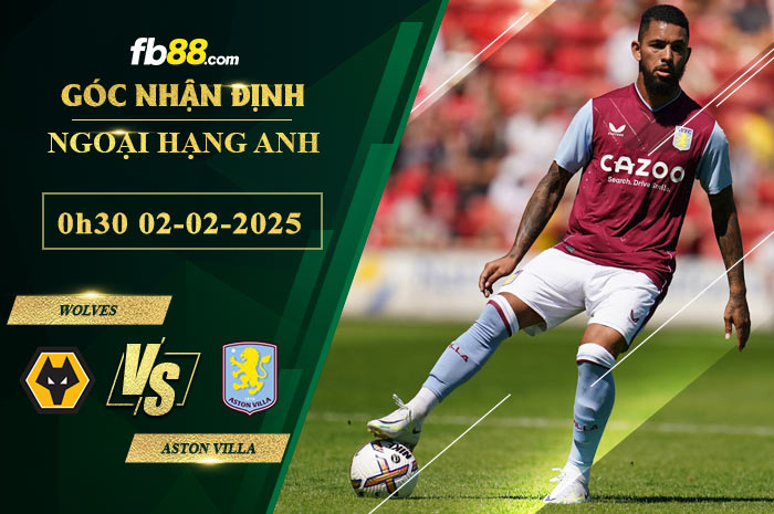 fb88-soi-keo-tran-dau-Wolves-vs-Aston-Villa-02-02-2025