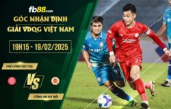 fb88-soi kèo Thể Công Viettel vs Công an Hà Nội