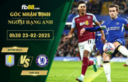 Fb88 soi kèo trận đấu Aston Villa vs Chelsea