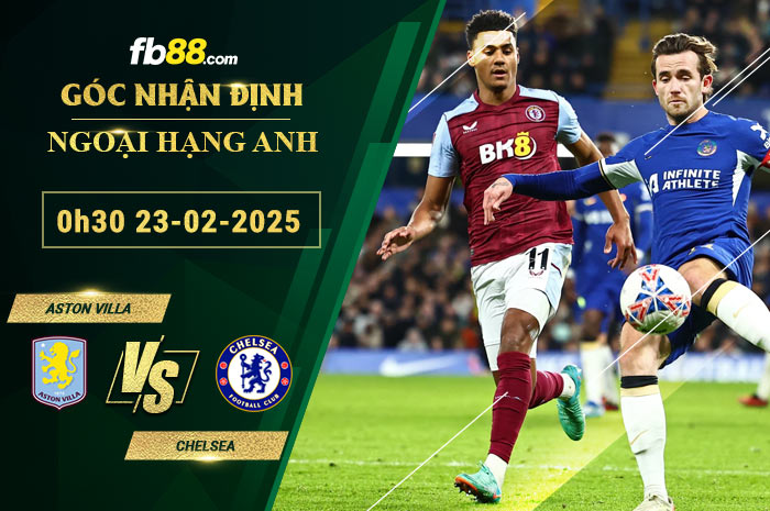 Fb88 soi kèo trận đấu Aston Villa vs Chelsea