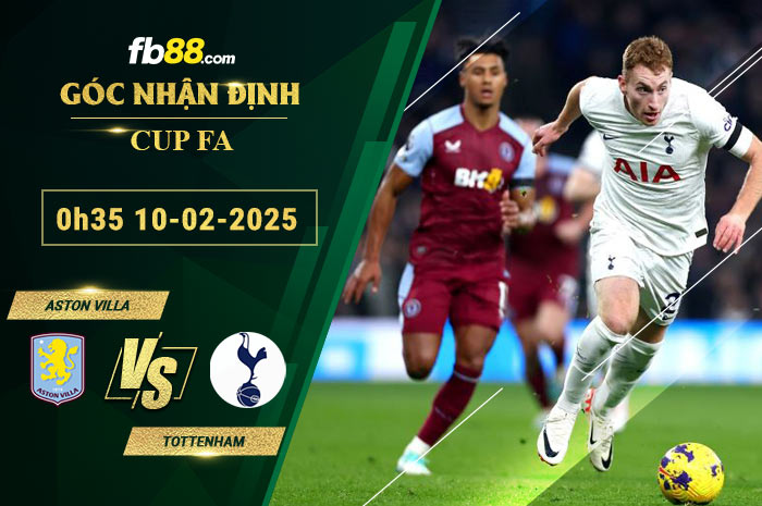 fb88-soi-keo-tran-dau-Aston-Villa-vs-Tottenham-10-02-2025