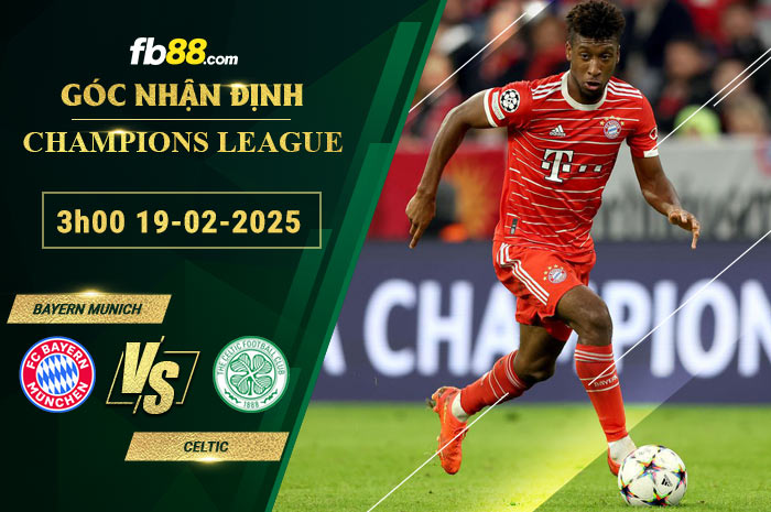 fb88-soi-keo-tran-dau-Bayern-Munich-vs-Celtic-19-02-2025