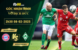 fb88-soi-keo-tran-dau-Bayern-Munich-vs-Werder-Bremen-08-02-2025