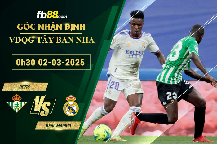 fb88-soi-keo-tran-dau-Betis-vs-Real-Madrid-02-03-2025