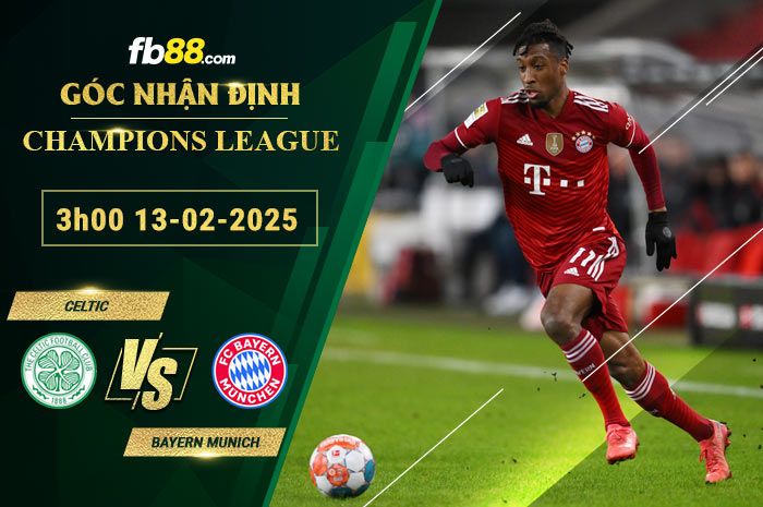 Fb88 soi kèo trận đấu Celtic vs Bayern Munich