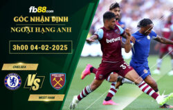 fb88-soi-keo-tran-dau-Chelsea-vs-West-Ham-04-02-2025