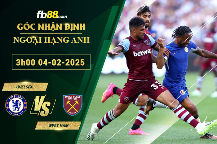 fb88-soi-keo-tran-dau-Chelsea-vs-West-Ham-04-02-2025