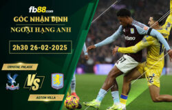 Fb88 soi kèo trận đấu Crystal Palace vs Aston Villa