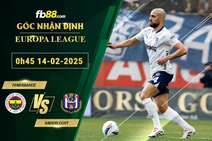 Fb88 soi kèo trận đấu Fenerbahce vs Anderlecht