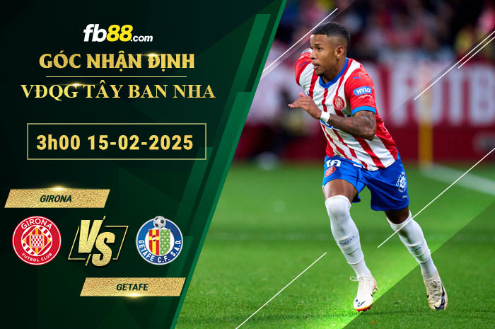 Fb88 soi kèo trận đấu Girona vs Getafe