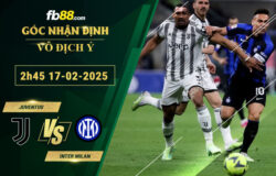 fb88-soi-keo-tran-dau-Juventus-vs-Inter-Milan-17-02-2025