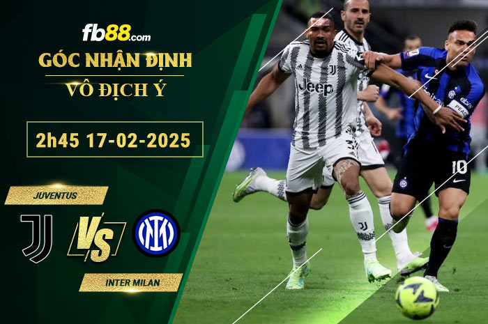 fb88-soi-keo-tran-dau-Juventus-vs-Inter-Milan-17-02-2025