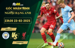 Fb88 soi kèo trận đấu Man City vs Liverpool