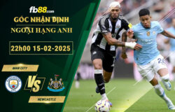 fb88-soi-keo-tran-dau-Man-City-vs-Newcastle--15-02-2025