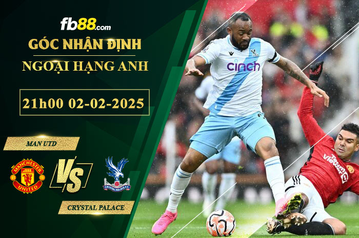 fb88-soi-keo-tran-dau-Man-Utd-vs-Crystal-Palace-02-02-2025