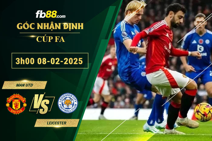 fb88-soi-keo-tran-dau-Man-Utd-vs-Leicester-08-02-2025