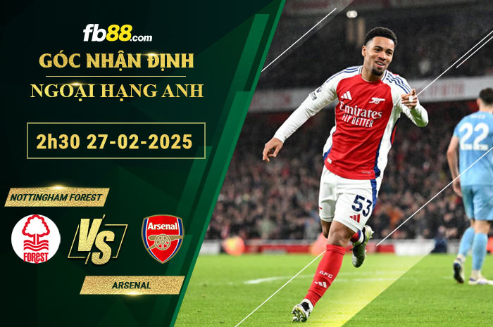 Fb88 soi kèo trận đấu Nottingham Forest vs Arsenal