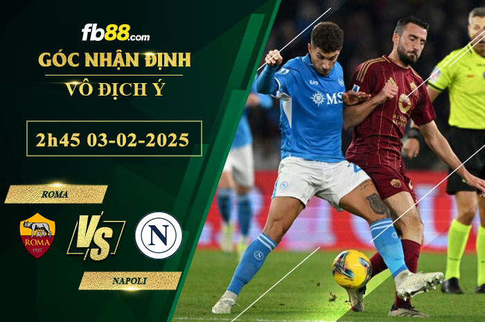 fb88-soi-keo-tran-dau-Roma-vs-Napoli-03-02-2025