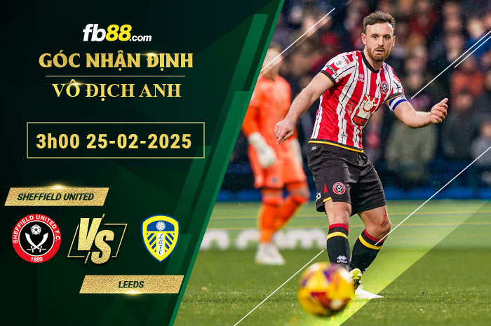 Fb88 soi kèo trận đấu Sheffield United vs Leeds