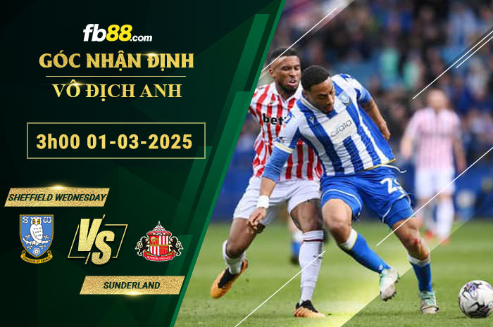 Fb88 soi kèo trận đấu Sheffield Wednesday vs Sunderland