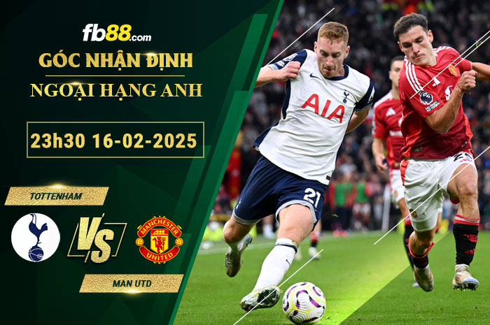 fb88-soi-keo-tran-dau-Tottenham-vs-Man-Utd-16-02-2025