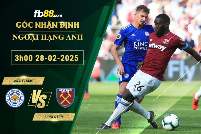 Fb88 soi kèo trận đấu West Ham vs Leicester