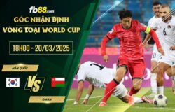 fb88-soi kèo Hàn Quốc vs Oman