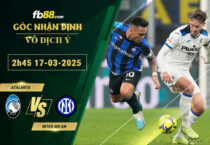 fb88-bang-keo-tran-dau-Atalanta-vs-Inter-Milan-17-03-2025