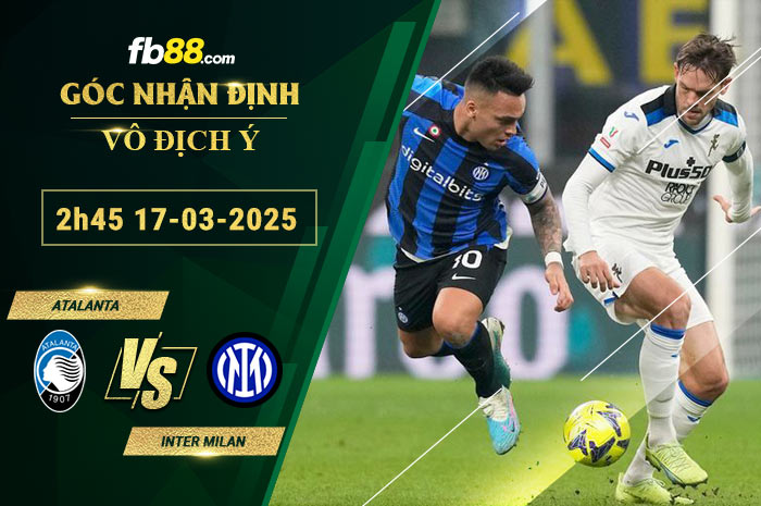 fb88-bang-keo-tran-dau-Atalanta-vs-Inter-Milan-17-03-2025