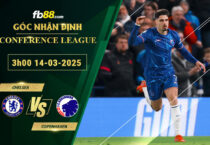 fb88-soi-keo-tran-dau-Chelsea-vs-Copenhagen-14-03-2025