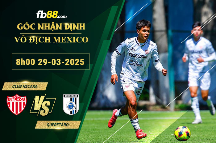 fb88-soi-keo-tran-dau-Club-Necaxa-vs-Queretaro-29-03-2025