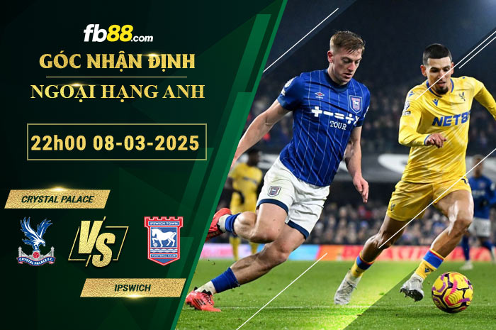 Fb88 soi kèo trận đấu Crystal Palace vs Ipswich