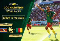 fb88-soi-keo-tran-dau-Eswatini-vs-Cameroon-19-03-2025