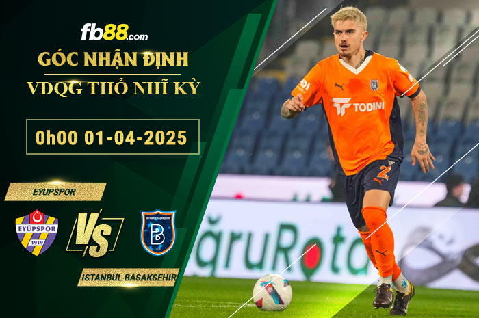 fb88-soi-keo-tran-dau-Eyupspor-vs-Istanbul-Basaksehir-01-04-2025