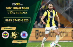 fb88-soi-keo-tran-dau-Fenerbahce-vs-Rangers-07-03-2025