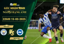 fb88-soi-keo-tran-dau-Man-City-vs-Brighton-15-03-2025