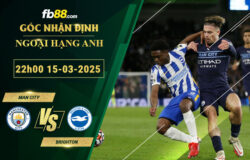 fb88-soi-keo-tran-dau-Man-City-vs-Brighton-15-03-2025