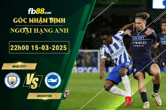 fb88-soi-keo-tran-dau-Man-City-vs-Brighton-15-03-2025